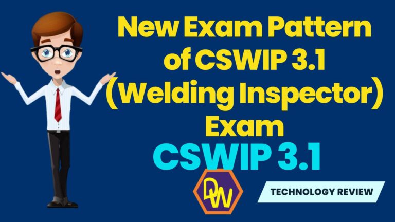 New Exam Pattern for CSWIP 3.1 (Welding Inspector) Exam!